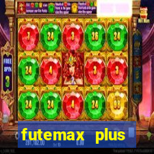 futemax plus futebol ao vivo